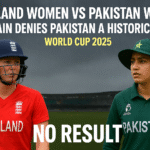 England Women vs Pakistan Women: Rain Denies Pakistan a Historic Win in World Cup 2025 Thriller