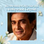 Remembering Asrani: Bollywood’s Iconic Comedy Legend Bids Farewell at 84