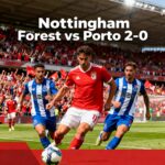 Nottingham Forest 2-0 Porto: Player Ratings and Key Moments from a Memorable Victory